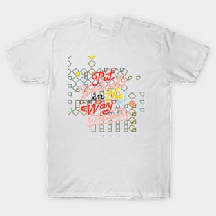 Put yourself the way of Beauty T-Shirt